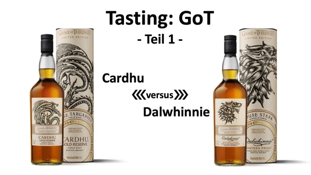 Tasting - GoT Teil1 Cardhu Dalwhinnie