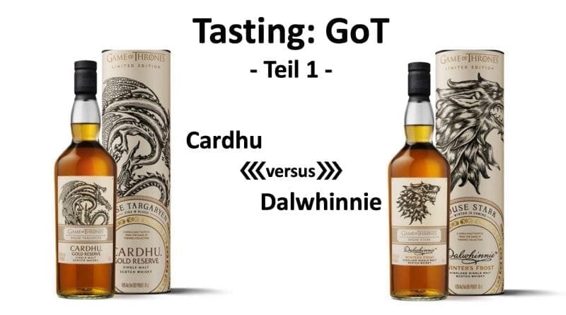 Tasting - GoT Teil1 Cardhu Dalwhinnie