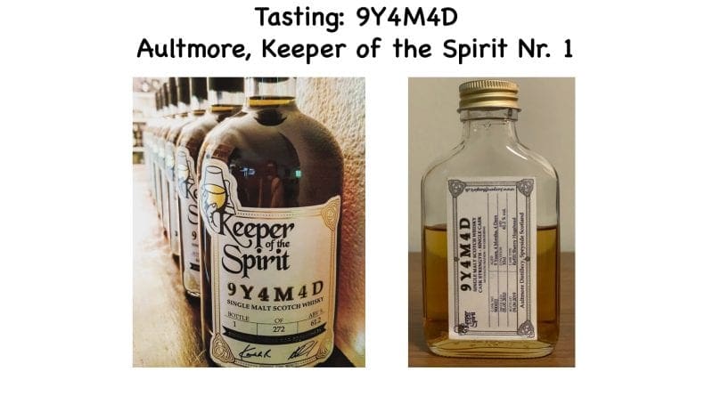 Tasting: 9Y4M4D Aultmore, Keeper of the Spirit Nr. 1