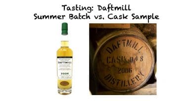 Daftmill Summer Batch 2006 vs. Cask Sample