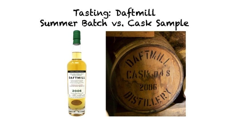 Daftmill Summer Batch 2006 vs. Cask Sample