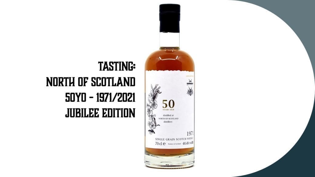 Tasting: North of Scotland 50yo - 1971/2021 Jubilee Edition