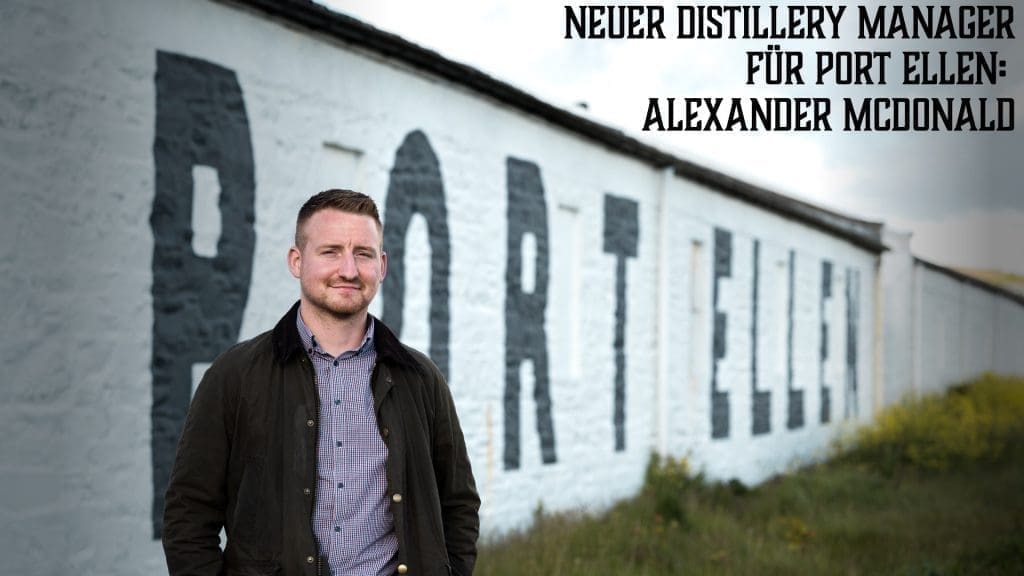 Neuer Distillery Manager für Port Ellen: Alexander McDonald