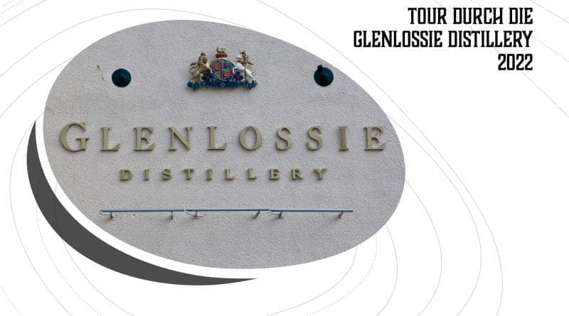 Tour durch die Glenlossie Distillery 2022
