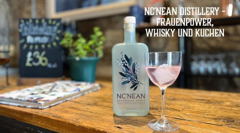Nc'nean Distillery - Frauenpower, Whisky und Kuchen