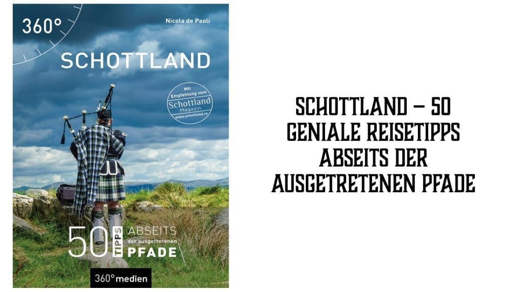 Schottland 50 geniale Reisetipps abseits der ausgetretenen Pfade