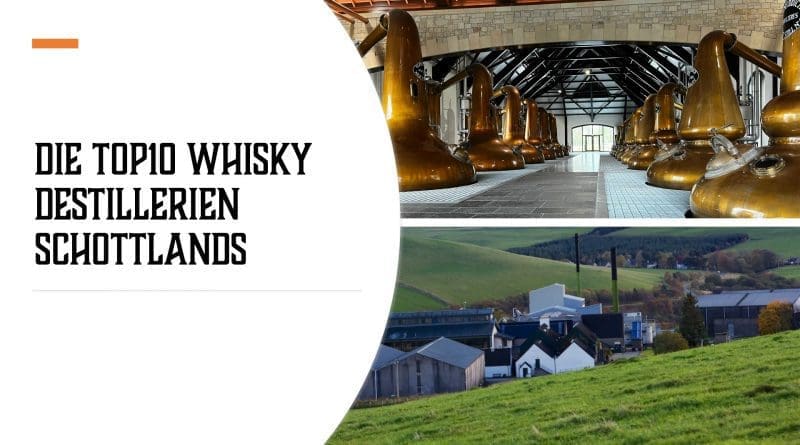 TOP10 Whisky Destillerien Schottlands