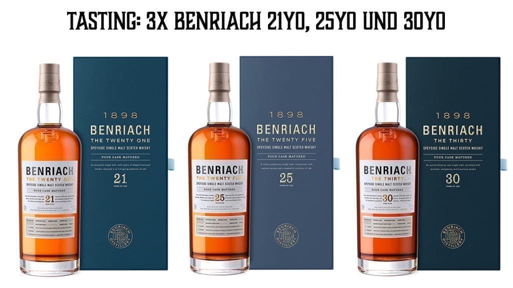 Tasting: 3x Benriach 21yo, 25yo und 30yo
