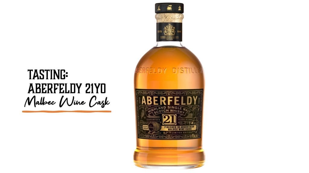 Tasting Aberfeldy 21yo Malbec Wine Cask